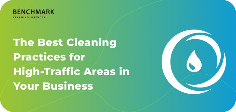 The Best Cleaning Practices for High-Traffic Areas in Your Business