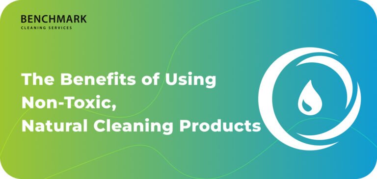 The Benefits of Using Non-Toxic, Natural Cleaning Products